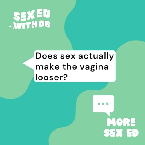 Does sex actually make the vagina looser?