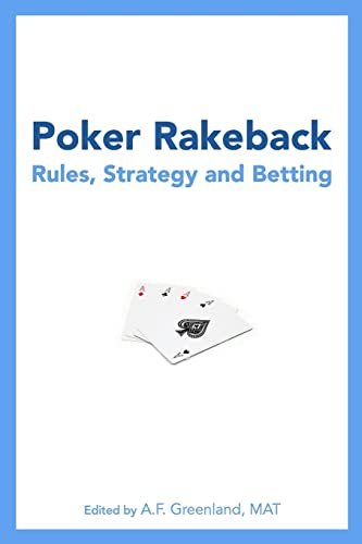Poker Rakeback: Rules, Strategy and Betting