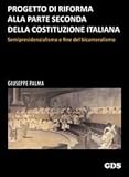 Progetto di riforma alla parte seconda della Costituzione italiana. Semipresidenzialismo e fine del bicameralismo