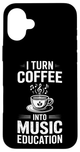 �ʔ��� I Turn Coffee to Music Education Saying �X�}�z�P�[�X iPhone 16 Plus �p