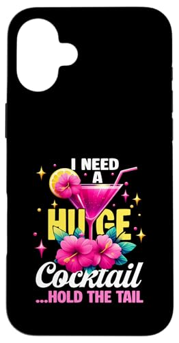 I Need Huge Cocktail Hold The Tail�g���s�J���T�}�[�p�[�e�B�[ �X�}�z�P�[�X iPhone 16 Plus �p