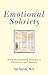 Emotional Sobriety: From Relationship Trauma to Resilience and Balance