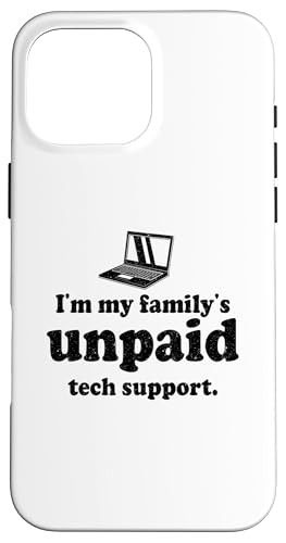 I'm My Family's Unpaid Tech Support Funny �����Y �X�}�z�P�[�X iPhone 16 Pro Max �p