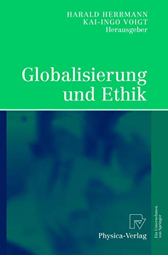 Globalisierung und Ethik: Ludwig-Erhard-Ringvorlesung an der Friedrich-Alexander-Universität Erlangen-Nürnberg (German Edition)