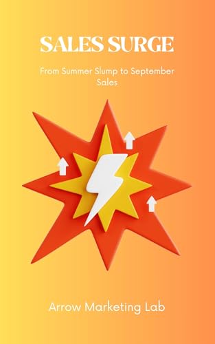 Sales Surge: 7 Days from Summer Slump to Sales September (Arrow Marketing Lab: Marketing UK Small Business Owners) (English Edition)