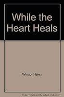 While the Heart Heals (Avalon Career Romances) 0803489706 Book Cover