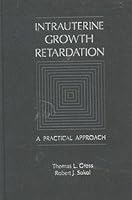 Intrauterine Growth Retardation: A Practical Approach 0815140061 Book Cover