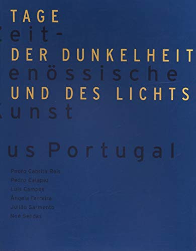 Tage der Dunkelheit und des Lichts: Zeitgenössische Kunst aus Portugal