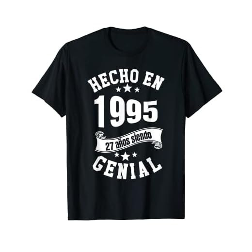 Hecho en 1995, 27 años siendo Genial Hombre Chica Camiseta