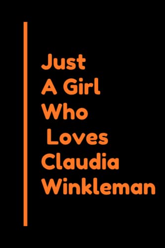 Just A Girl Who Loves Claudia Winkleman: Composition Notebook Journal , Perfect Birthday Gift for Claudia Winkleman Lovers ,110 pages 6x9 inches