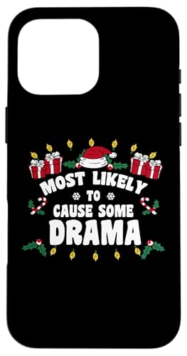 Most likely to cause some drama Family Matching Christmas X}zP[X iPhone 16 Pro Max p