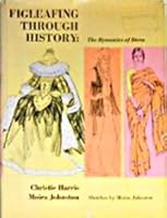 Figleafing through History: The Dynamics of Dress 0689206461 Book Cover