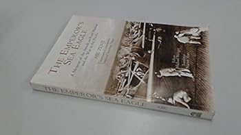 Paperback The Emperor's Sea Eagle A Memoir of the Attack on Pearl Harbor and the War in the Pacific Book