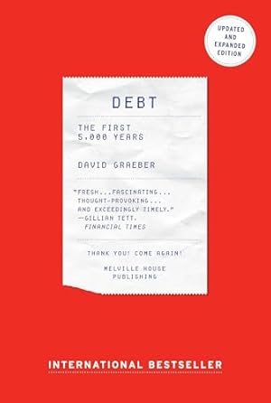 Debt: The First 5,000 Years,Updated and Expanded