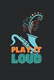  Play It Loud: Saxophone Jazz Laúd Music Gifts Cuaderno rayado (formato A5, 15, 24 x 22, 86 cm, 120 páginas)