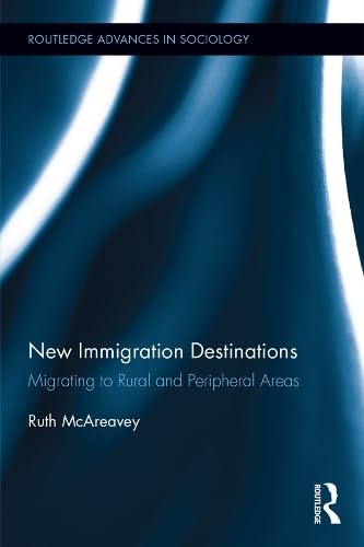 Buy New Immigration Destinations: Migrating to Rural and Peripheral Areas (Routledge Advances in Sociology) — BookShops.in