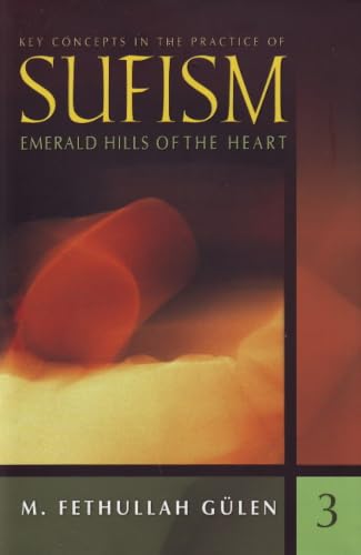 Emerald Hills of the Heart: Key Concepts in the Practice of Sufism (Vol)