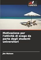Motivazione per l'attività di svago da parte degli studenti universitari (Italian Edition) 6203915696 Book Cover