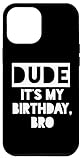 Dude Its My Birthday Shirt for Boys Bday Shirts