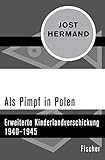Als Pimpf in Polen: Erweiterte Kinderlandverschickung 1940-1945 (Die Zeit des Nationalsozialismus.