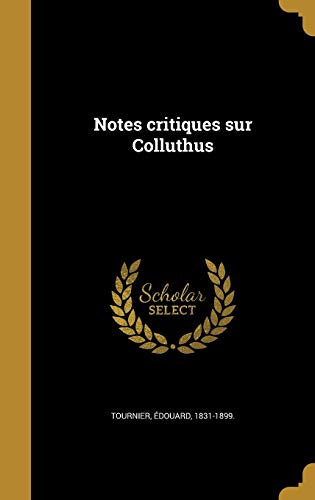 Notes critiques sur Colluthus (French Edition)