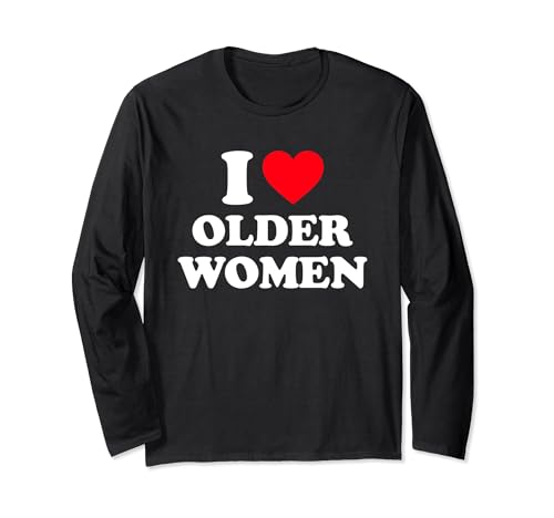 I Love Older Women Shirt I Heart Donne anziane Maglia a Manica