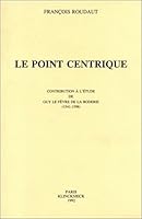 Le Point Centrique: Contribution a l'Etude de Guy Le Fevre de la Boderie (1541-1598) 2252028181 Book Cover