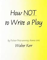 How Not to Write a Play B002I73PVE Book Cover