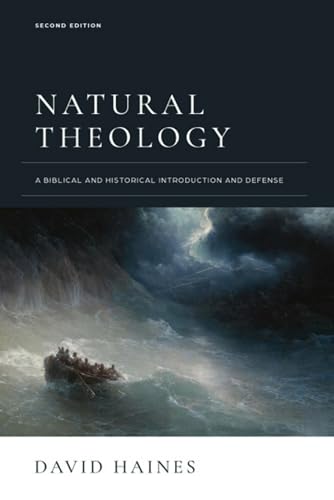 Natural Theology: A Biblical and Historical Introduction and Defense: Second Edition, International Edition (English Edition)