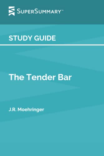 Study Guide: The Tender Bar by J. R. Moehringer (SuperSummary)