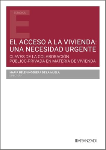 El acceso a la vivienda: una necesidad urgente Claves de la colaboración público-privada en materia de vivienda (Estudios)