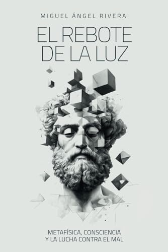El Rebote de la Luz: Metafísica, consciencia y la lucha contra el mal