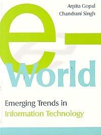 E-world: Emerging Trends in Information Technology