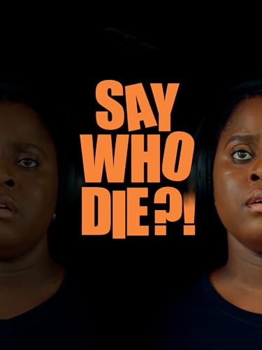 Say Who Die