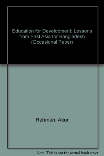 Education for Development: Lessons from East Asia for Bangladesh (Occasional Paper)