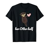 Herren Her Otter Half Verliebtes Paar Pärchen Partner T-Shirt