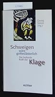 Schweigen wäre gotteslästerlich. Die heilende Kraft der Klage. 3429022126 Book Cover