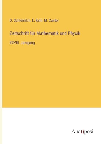 Zeitschrift für Mathematik und Physik: XXVIII. Jahrgang (German Edition)