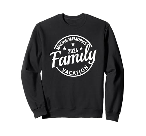 Family Vacation 2026 Making Memories Cool Reunion Summer Sweatshirt