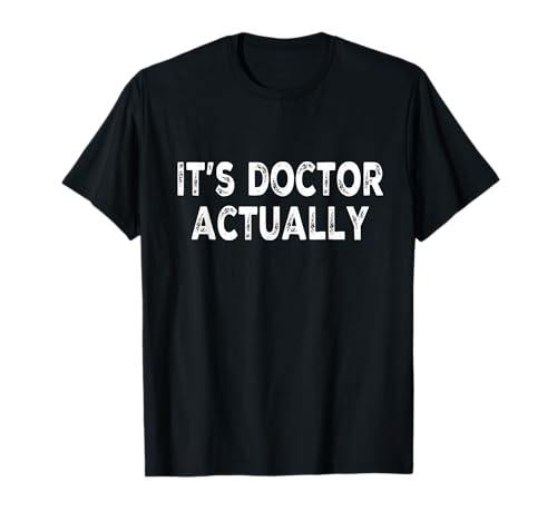 Camiseta divertida de doctorado para médico médico camiseta