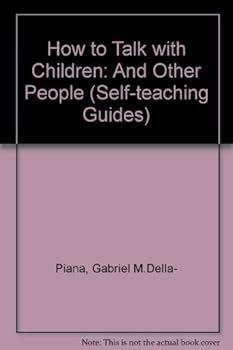 Paperback How to talk with children (and other people) (Wiley self-teaching guides) Book