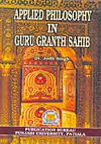 Applied Philosophy In Guru Granth Sahib
