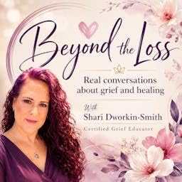 Beyond the Loss with Shari Dworkin-Smith cover art