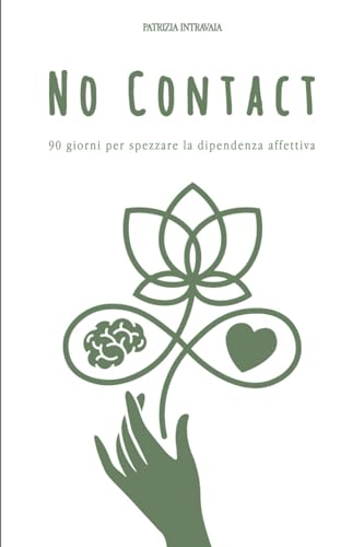 NO CONTACT: 90 giorni per spezzare la dipendenza affettiv