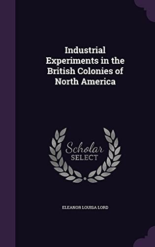 Industrial Experiments in the British Colonies of North America