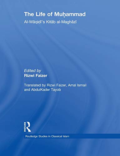 The Life of Muhammad (Routledge Studies in Classical Islam)