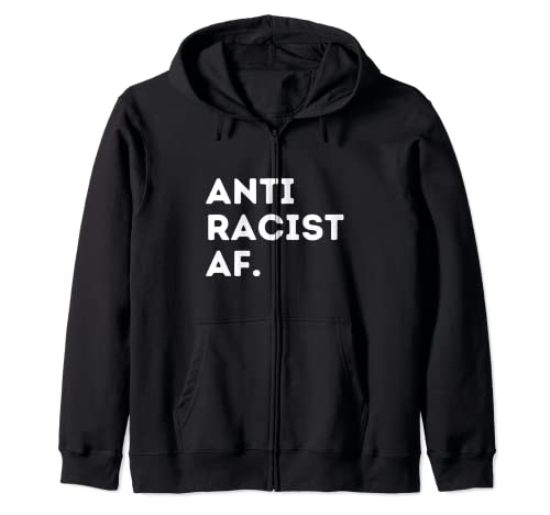 AF anti racista despertó acabar con el racismo ahora Sudadera con Capucha