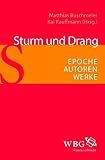 Sturm und Drang: Epoche – Autoren – Werke