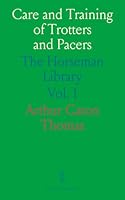 Care and Training of Trotters and Pacers: The Horseman Library 1036804682 Book Cover