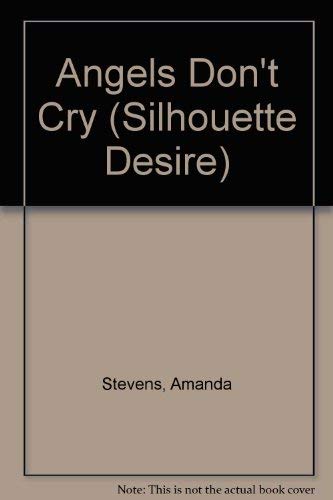 Amanda StevensAngels Don't Cry (Silhouette Desire S.)
